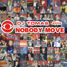 DJ TOMAS pres. NOBODY MOVE 2006